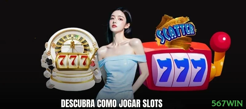 Dicas de Slots 567win